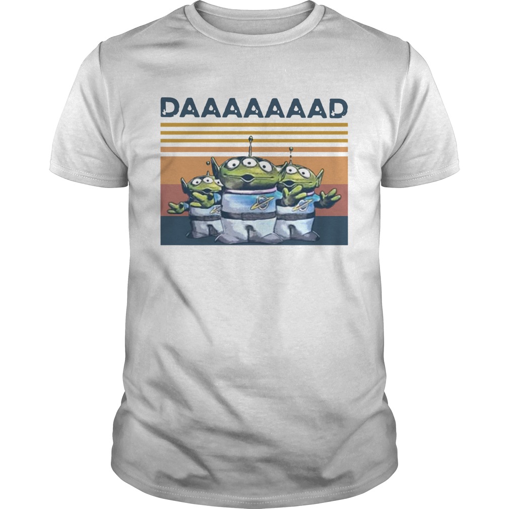 The Squeeze Toy Aliens Daaaaad Vintage shirt