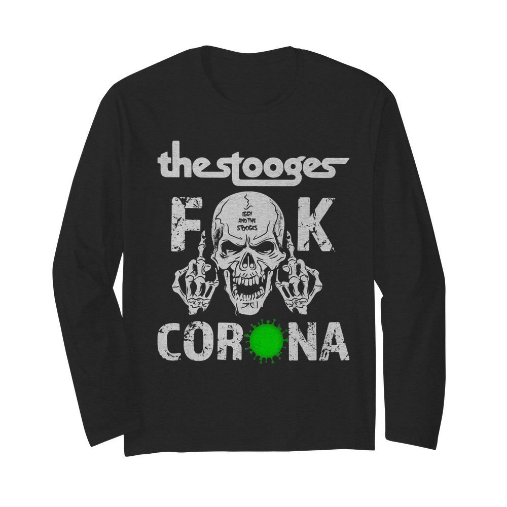 The Stooges Skull Fuck Coronavirus  Long Sleeved T-shirt 