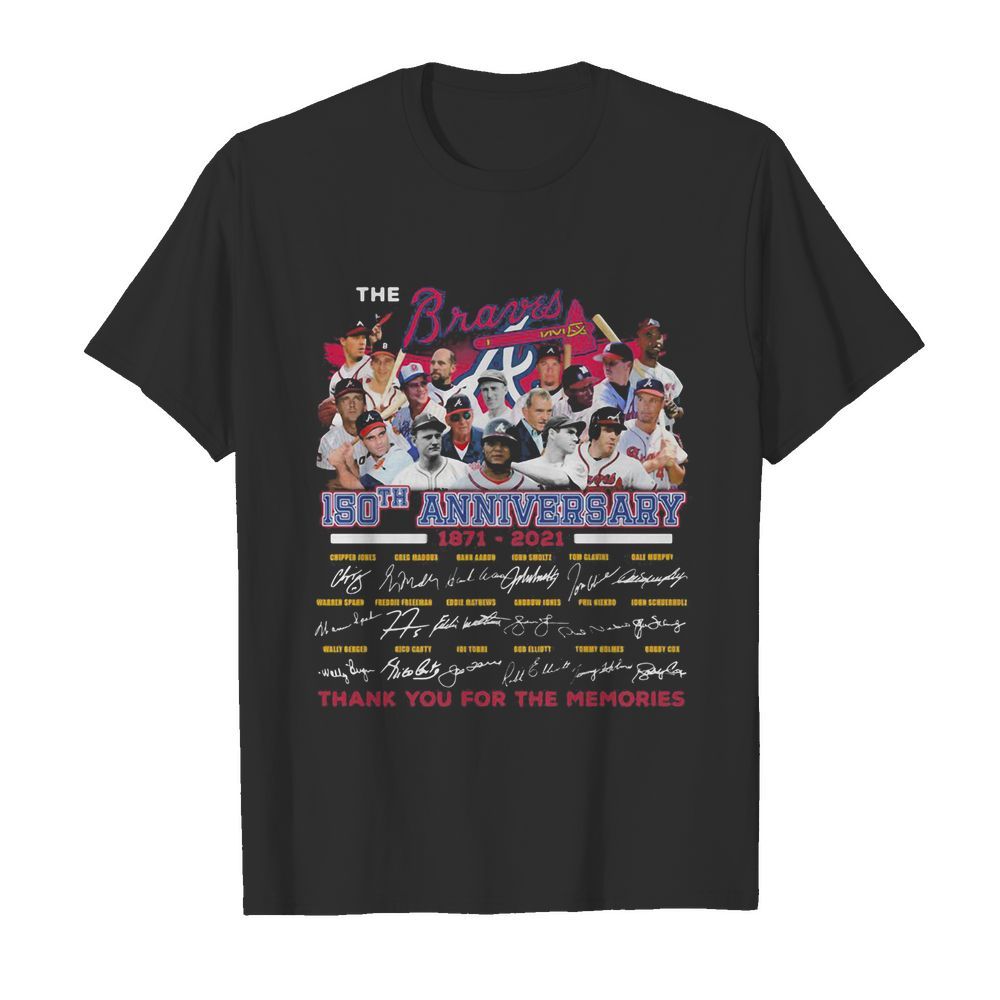 The atlanta braves 150th anniversary 1871 2021 thank you for the memories signatures shirt