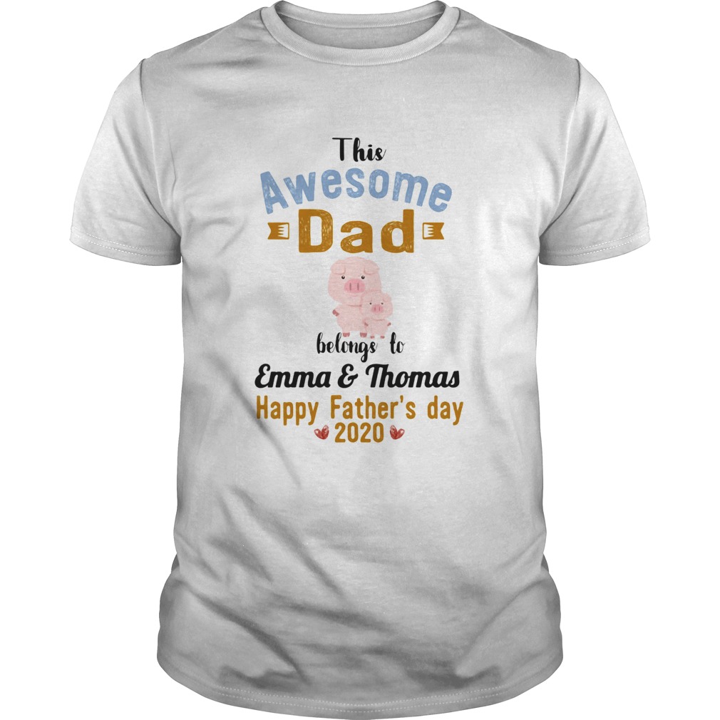 The awesome dad before to emma and thomas happy fathers day 2020 pig shirt