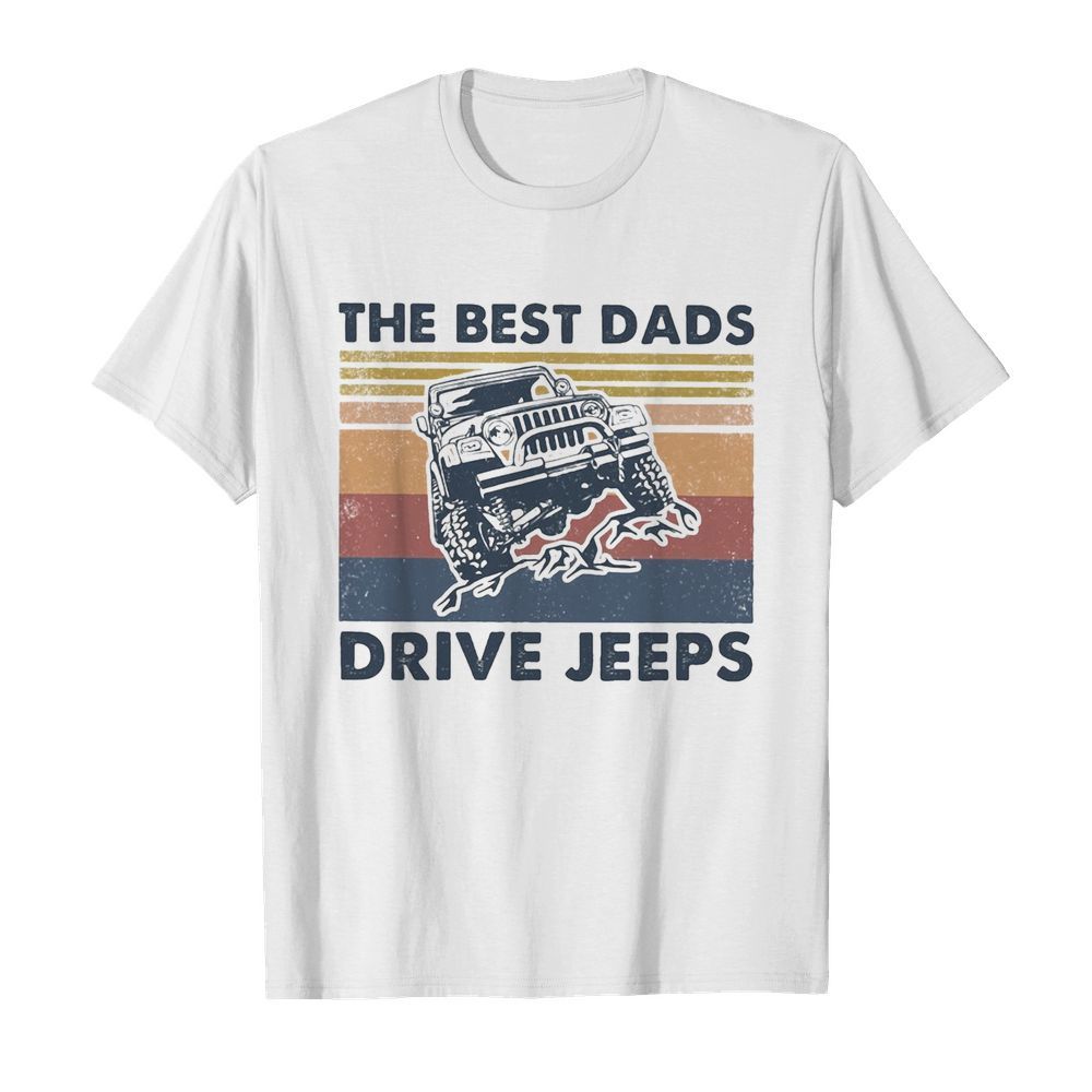 The best dads drive jeeps vintage shirt