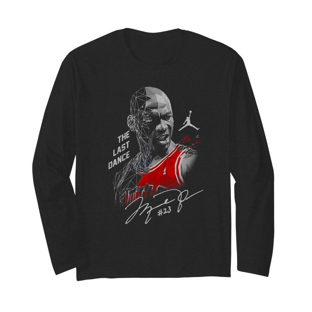 The last dance 23 Michael Jordan Chicago Bulls signature  Long Sleeved T-shirt 