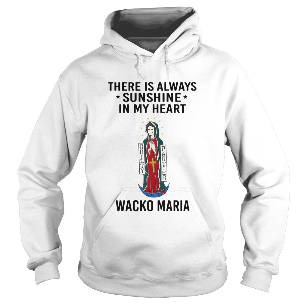 There Is Always Sunshine In My Heart Wacko Maria  Hoodie