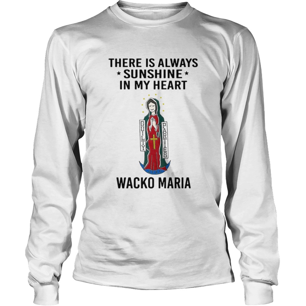 There Is Always Sunshine In My Heart Wacko Maria  Long Sleeve