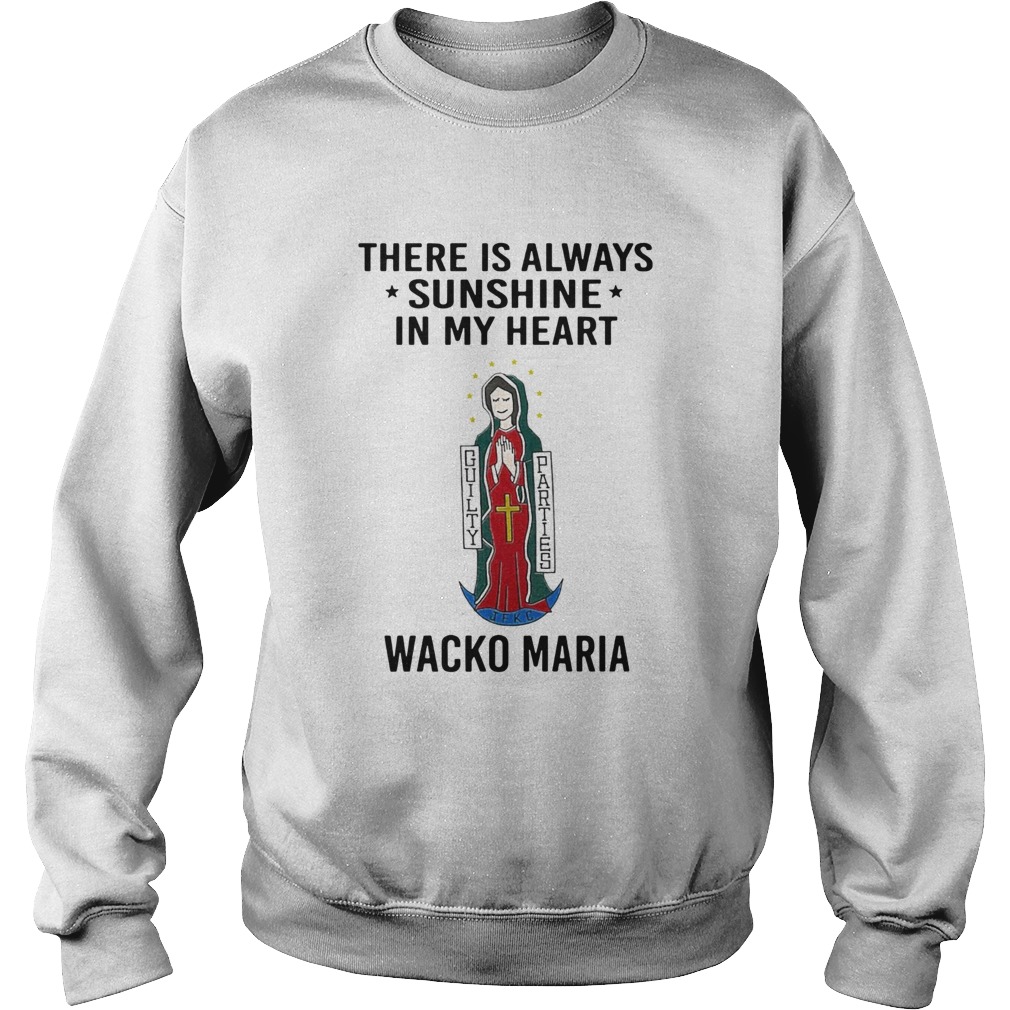 There Is Always Sunshine In My Heart Wacko Maria  Sweatshirt