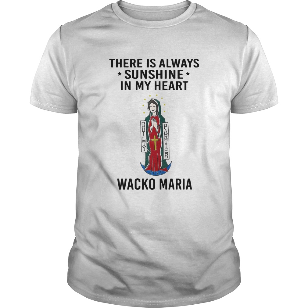 There Is Always Sunshine In My Heart Wacko Maria  Unisex