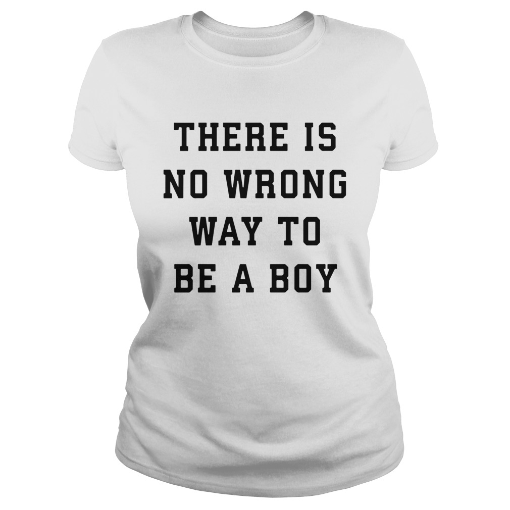 There Is No Wrong Way To Be A Boy  Classic Ladies