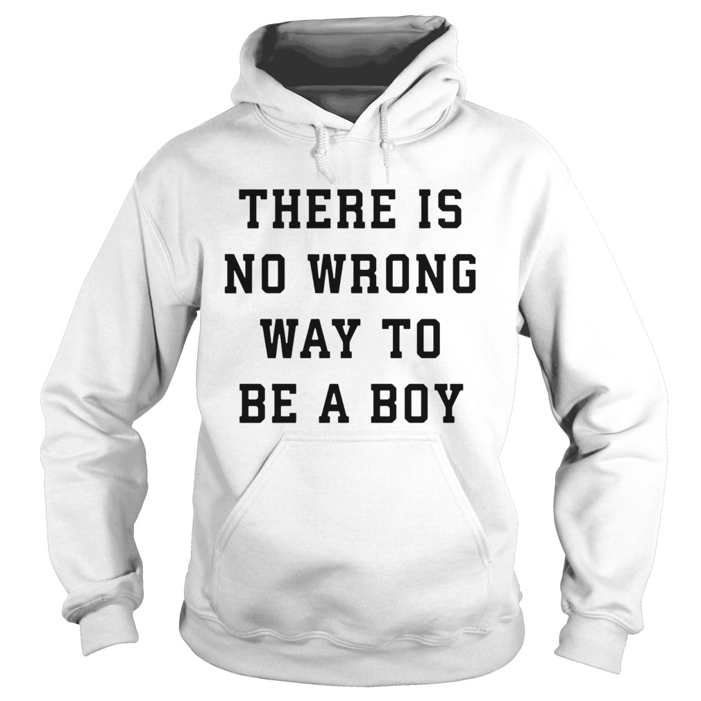 There Is No Wrong Way To Be A Boy  Hoodie