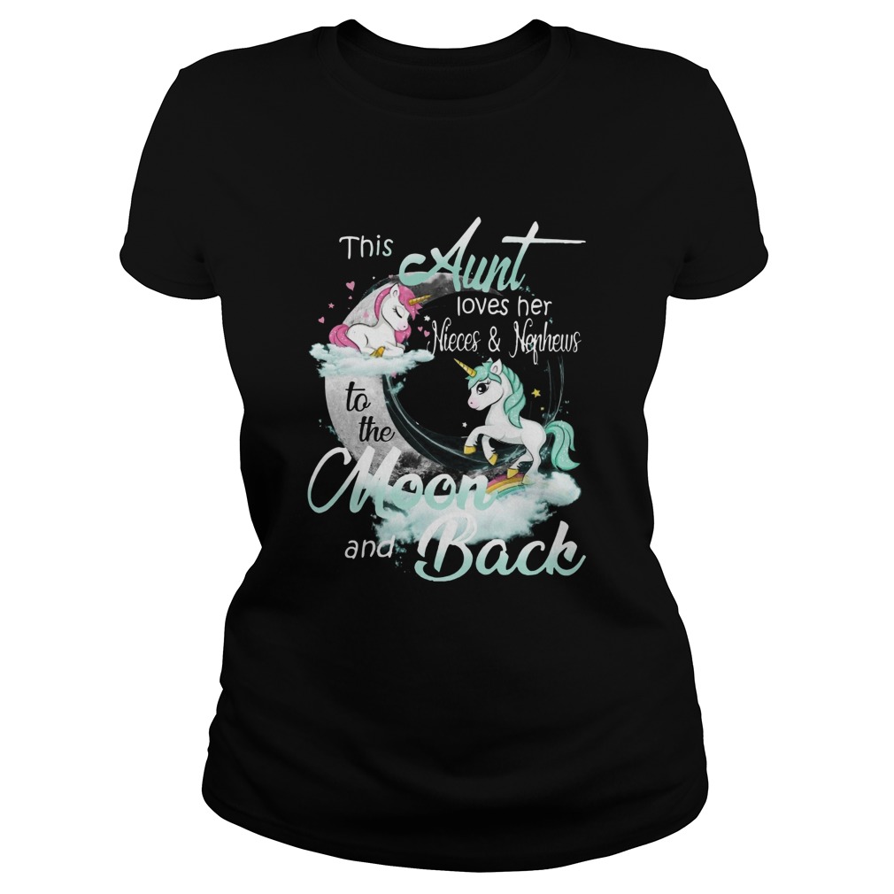 This Aunt Loves Her Nieces And Neghews To The Moon And Back Unicorn  Classic Ladies