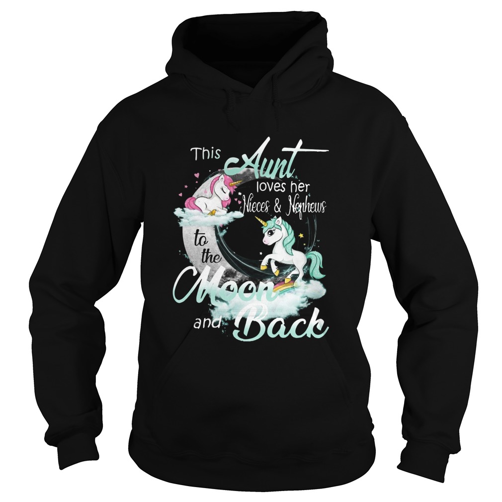 This Aunt Loves Her Nieces And Neghews To The Moon And Back Unicorn  Hoodie