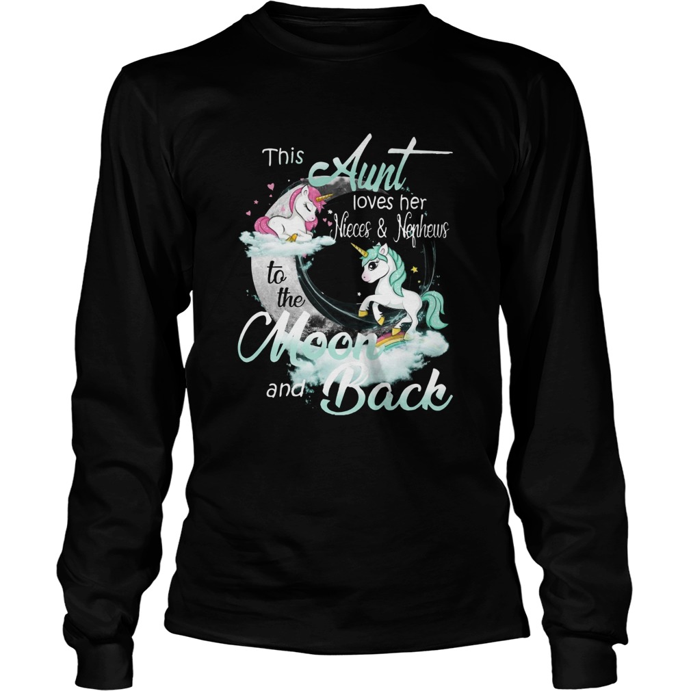 This Aunt Loves Her Nieces And Neghews To The Moon And Back Unicorn  Long Sleeve