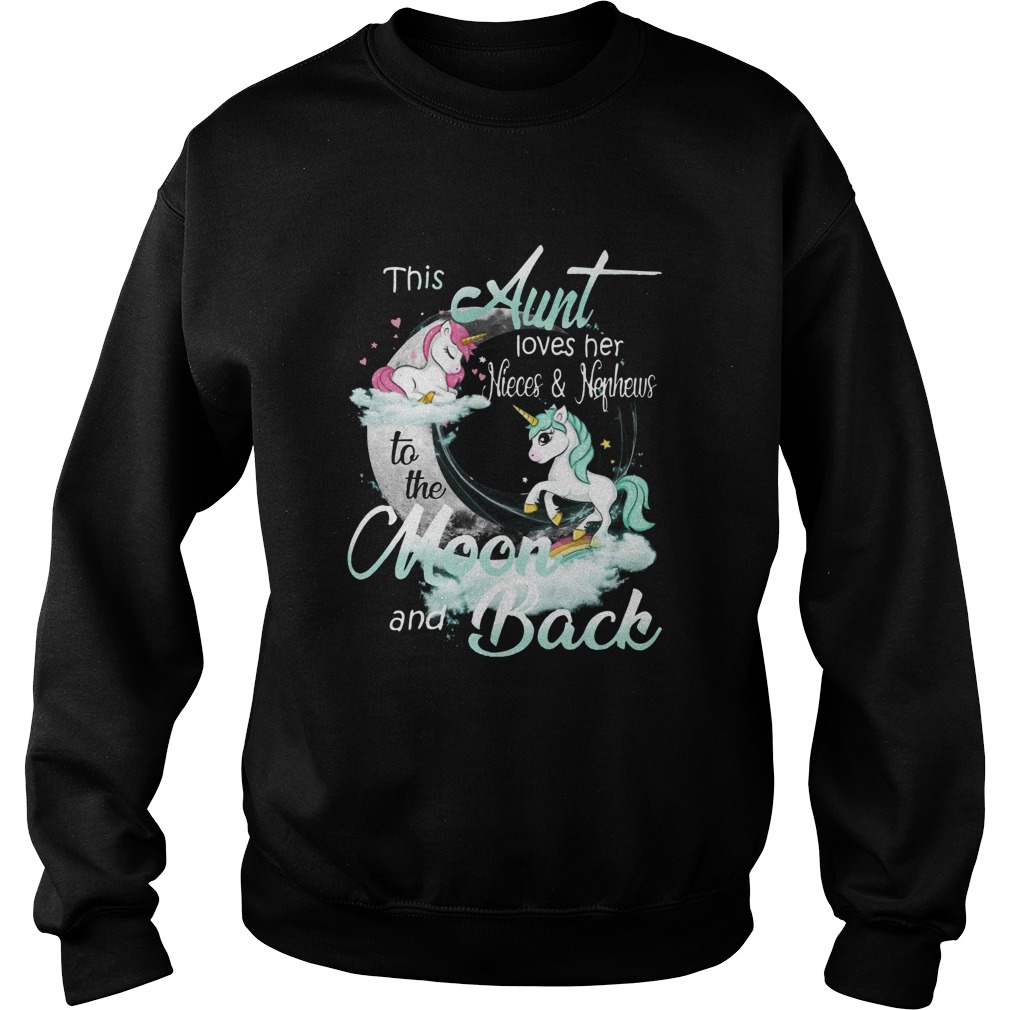 This Aunt Loves Her Nieces And Neghews To The Moon And Back Unicorn  Sweatshirt