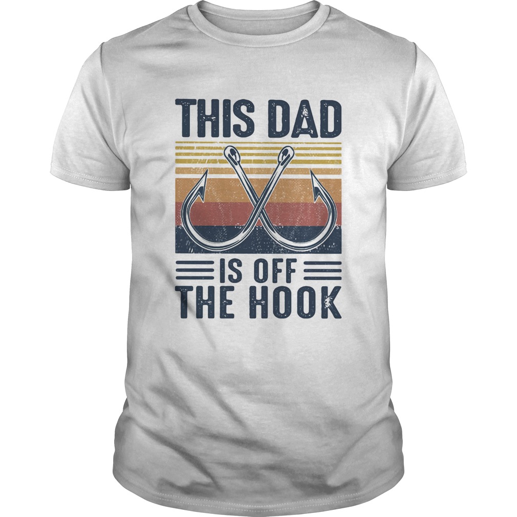 This dad is off the hook fishing vintage shirt