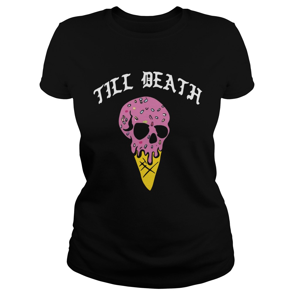 Till Death Ice Cream Skull  Classic Ladies