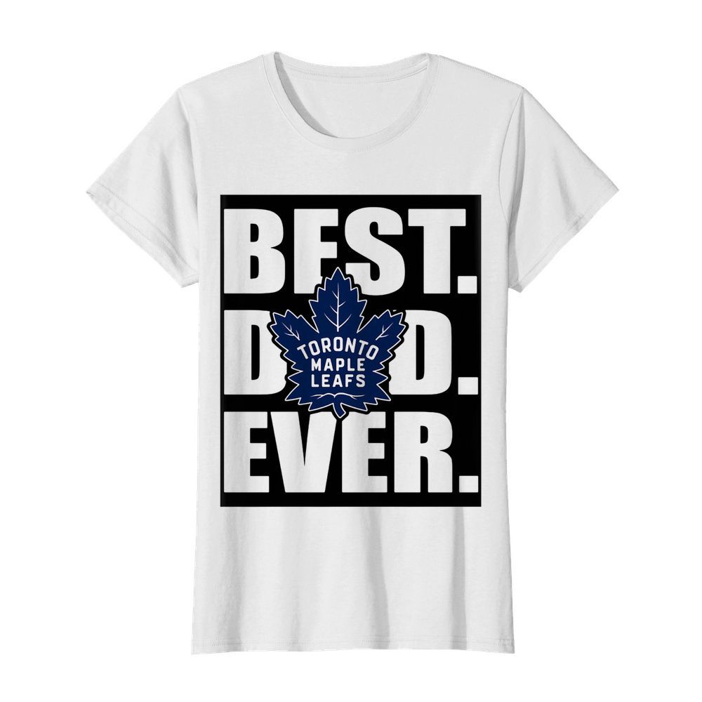 Toronto maple leafs best dad ever happy father’s day  Classic Women's T-shirt