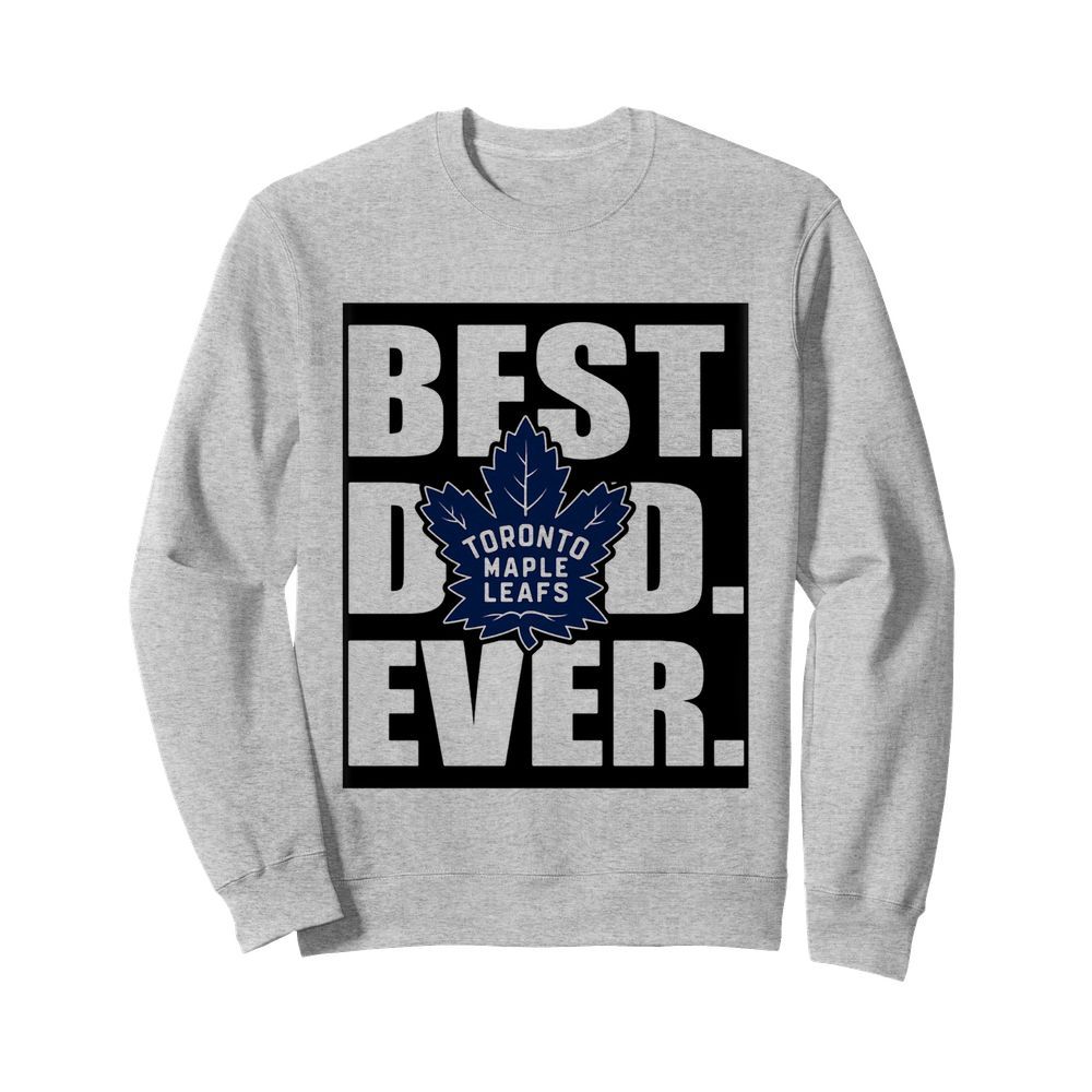 Toronto maple leafs best dad ever happy father’s day  Unisex Sweatshirt