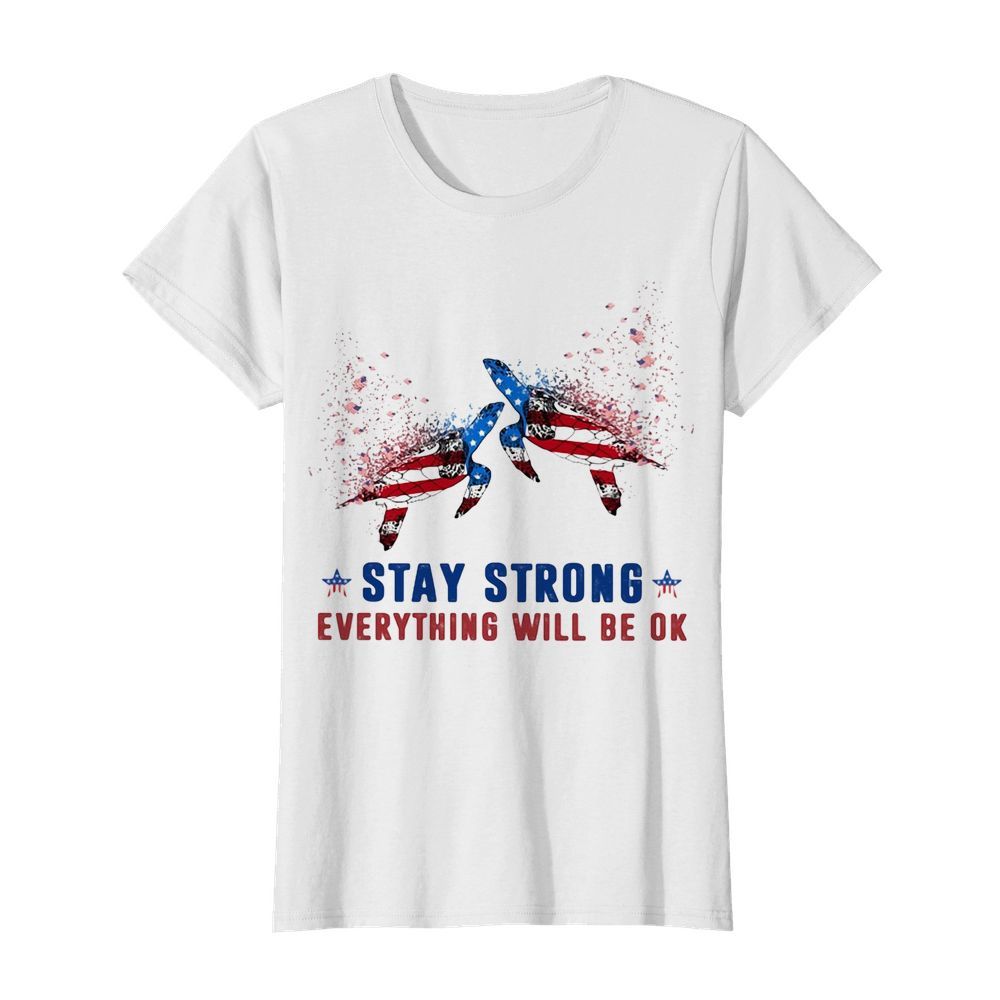 Turtle Stay strong everything will be ok American flag veteran Independence Day  Classic Women's T-shirt