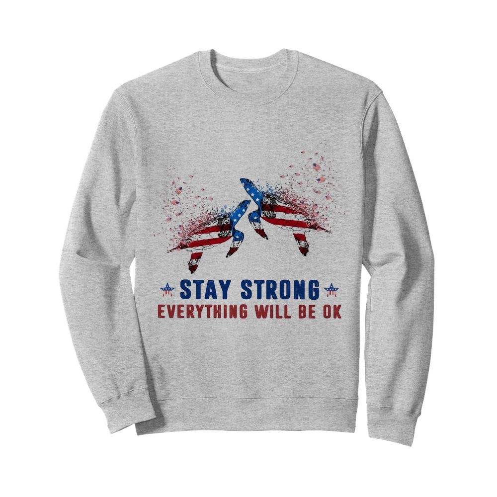 Turtle Stay strong everything will be ok American flag veteran Independence Day  Unisex Sweatshirt