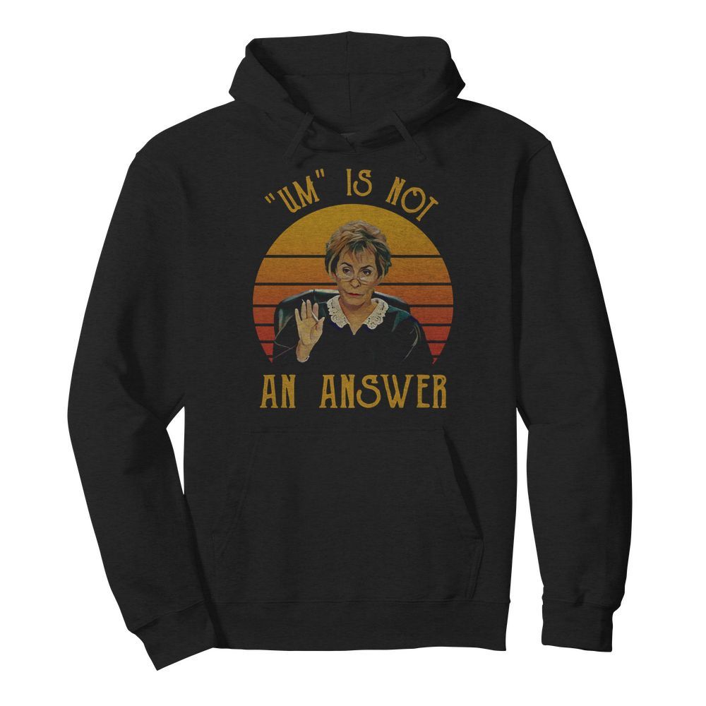 Udge Judy Um Is Not An Answer Retro Vintage  Unisex Hoodie