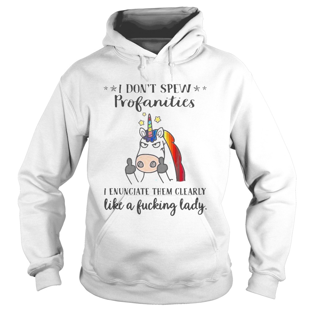 Unicorn I Dont Spew Profanities I Enunciate Them Clearly Like Fucking Lady  Hoodie