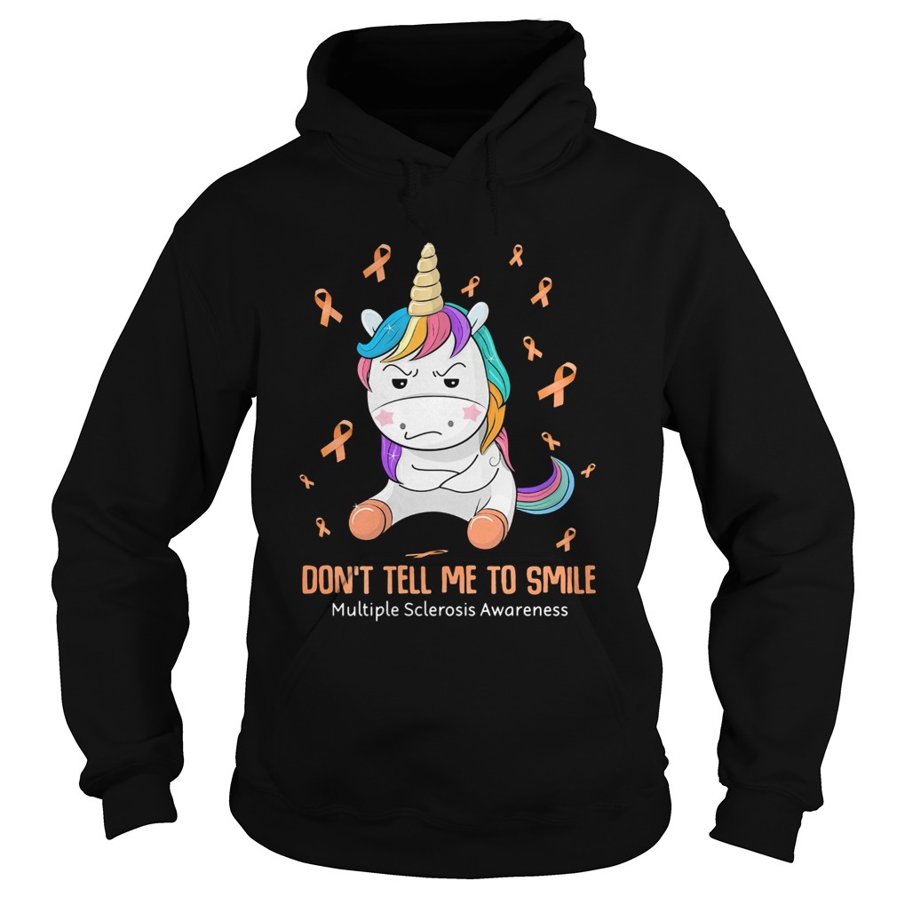 Unicorn dont tell me to smile multiple sclerosis awareness  Hoodie