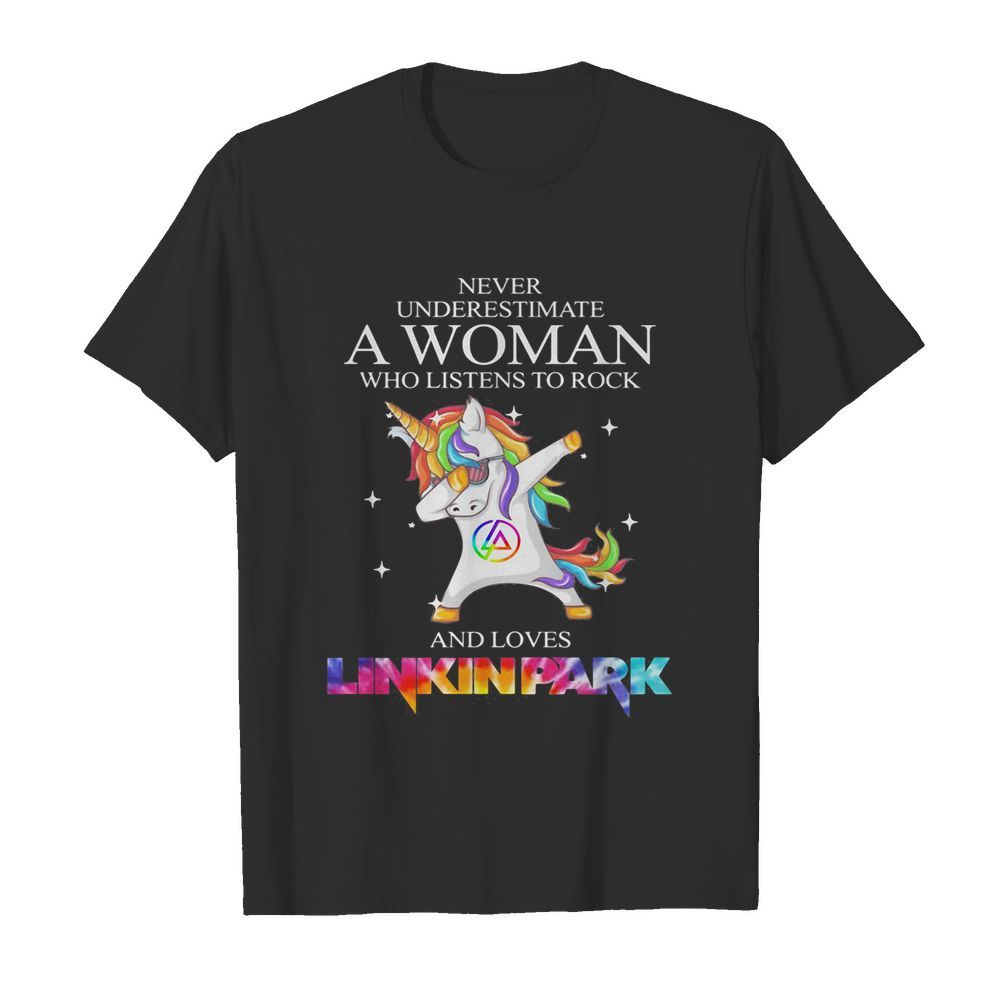 Unicorn never underestimate a woman who listens to rock and loves linkin park shirt