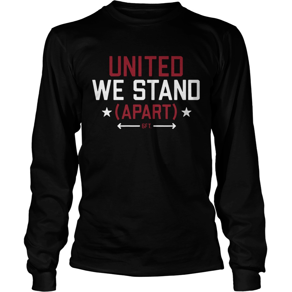 United We Stand Apart  Long Sleeve