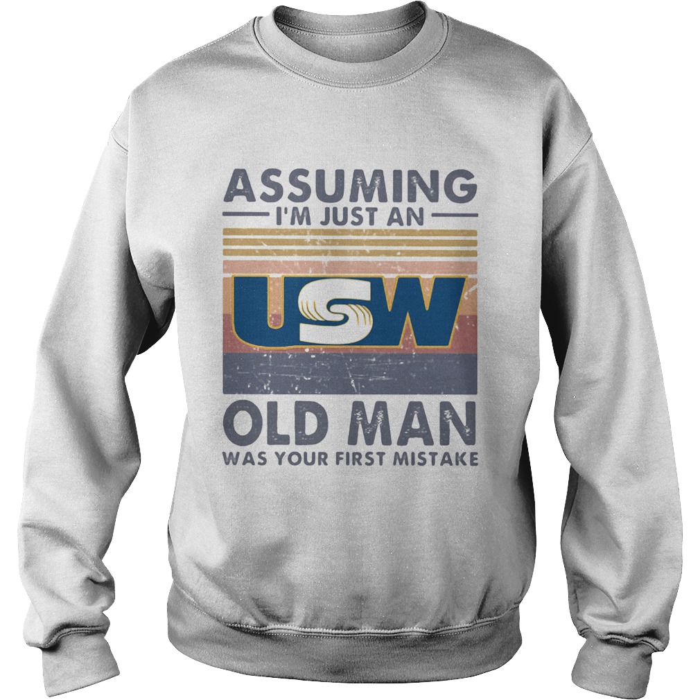 United steelworkers assuming Im just an old lady was your first mistake vintage  Sweatshirt