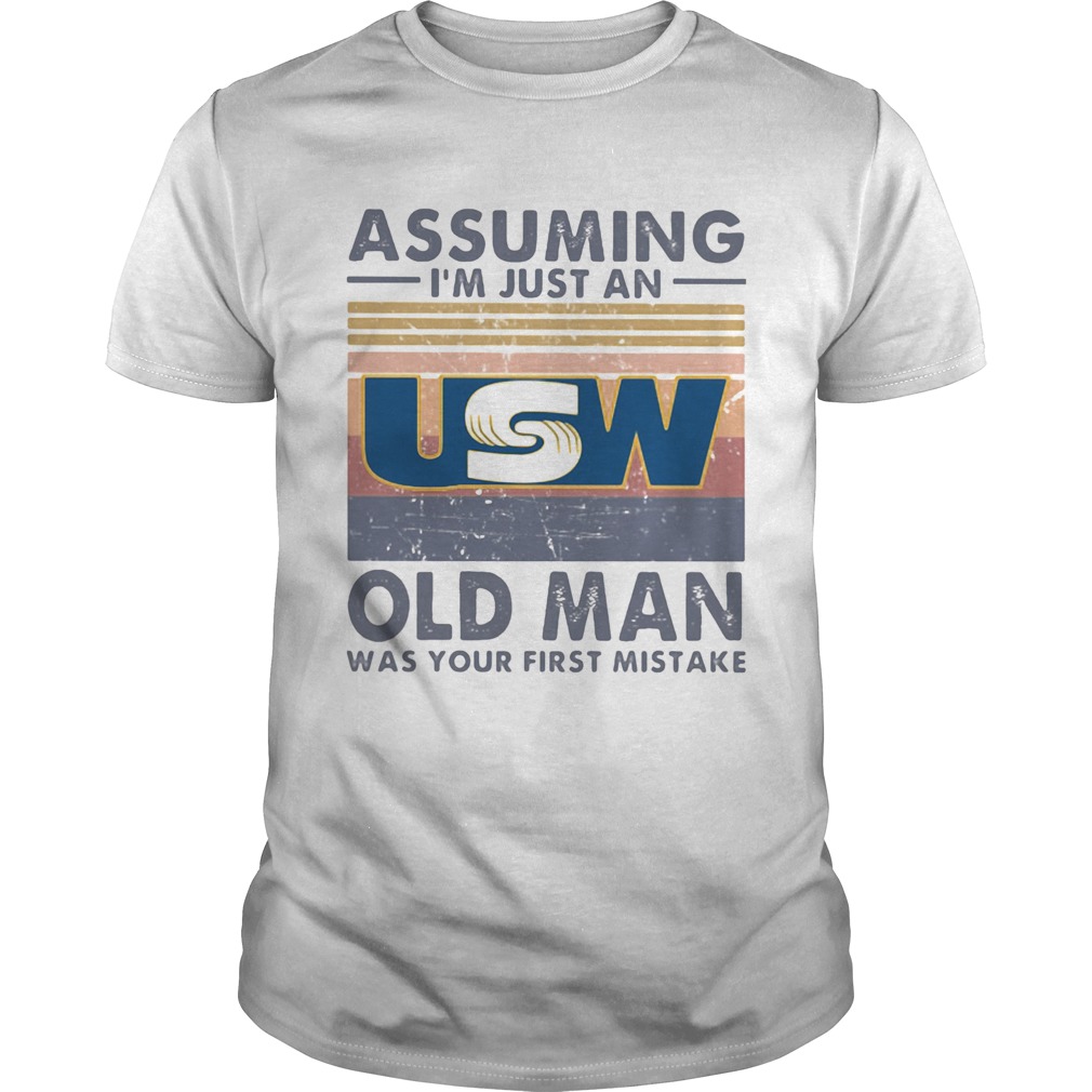 United steelworkers assuming Im just an old lady was your first mistake vintage  Unisex