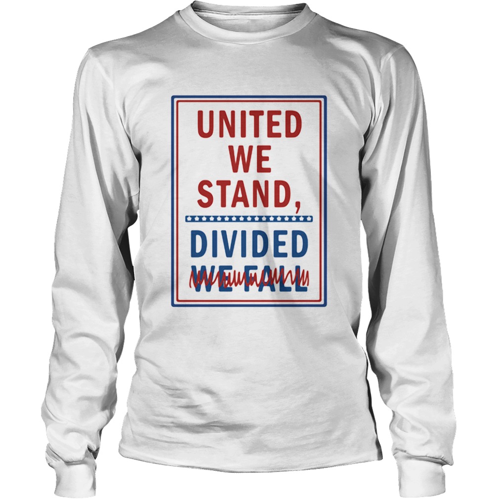 United we stand divided we fall  Long Sleeve