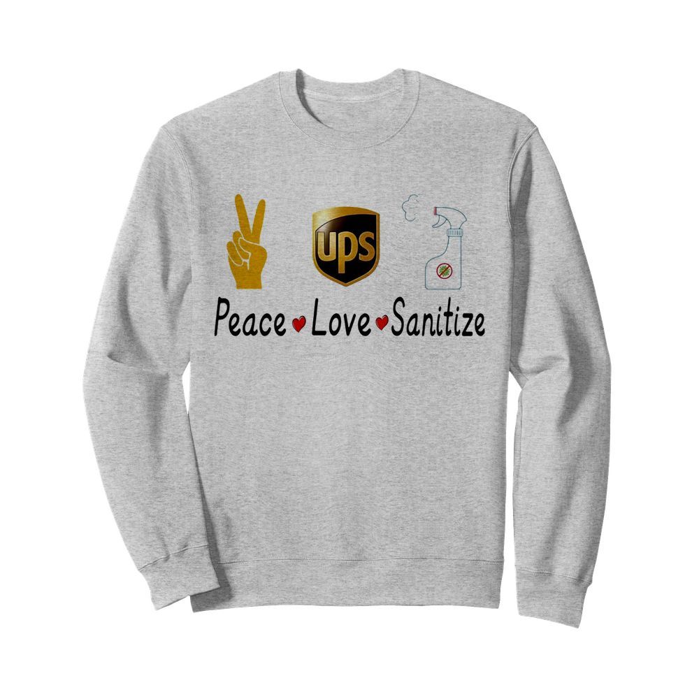 Ups peace love sanitize covid-19  Unisex Sweatshirt