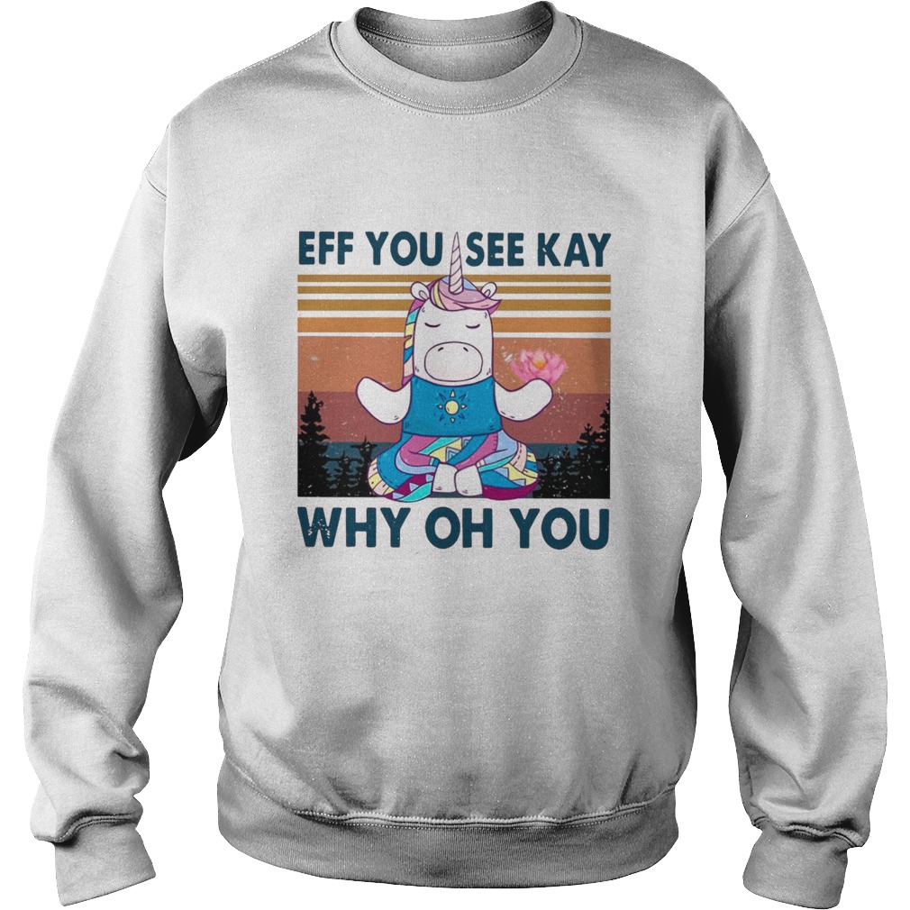 Urnicorn eff you see kay why oh you vintage  Sweatshirt