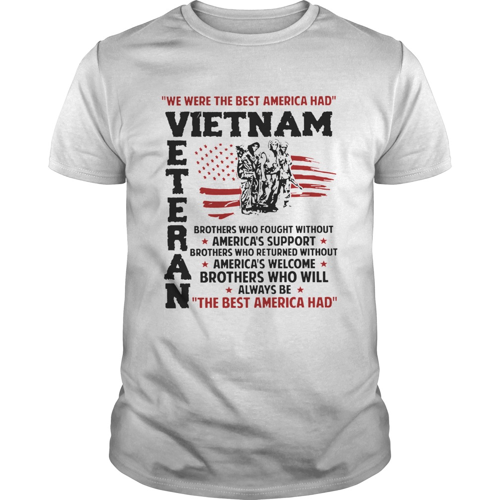 Vietnam Veteran We Were The Best America Had shirt