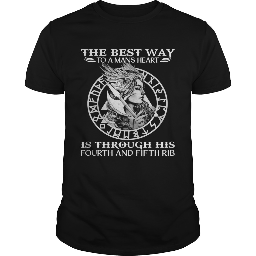 Viking The Best Way To A Mans Heart Is Through His Fourth And Fifth Rib shirt