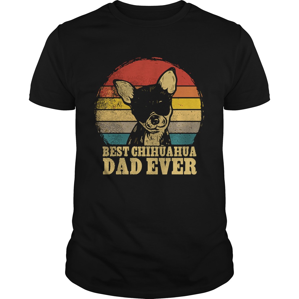 Vintage Best Chihuahua Dad Ever shirt