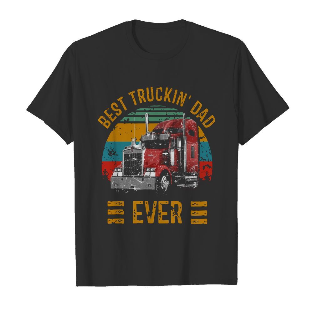 Vintage Best Truckin' Dad Ever shirt