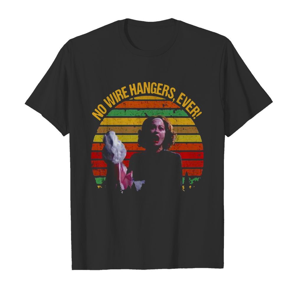 Vintage Faye Dunaway No Wire Hangers Ever shirt