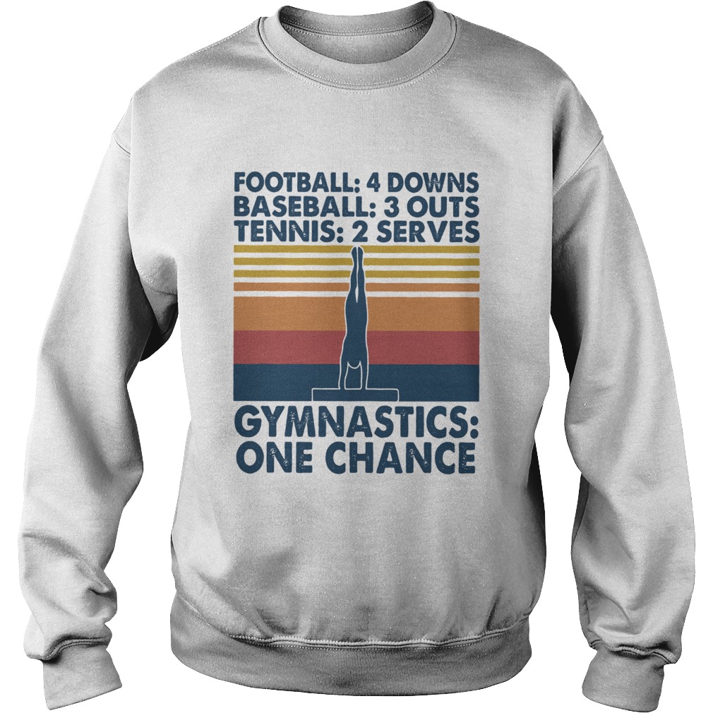 Vintage Football Baseball Tennis Gymnastics One Chance  Sweatshirt