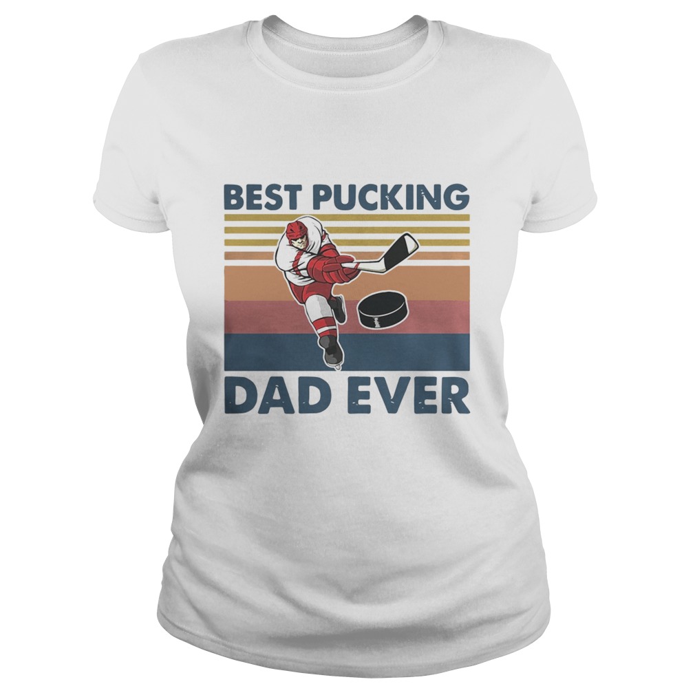 Vintage Hockey Best Pucking Dad Ever  Classic Ladies