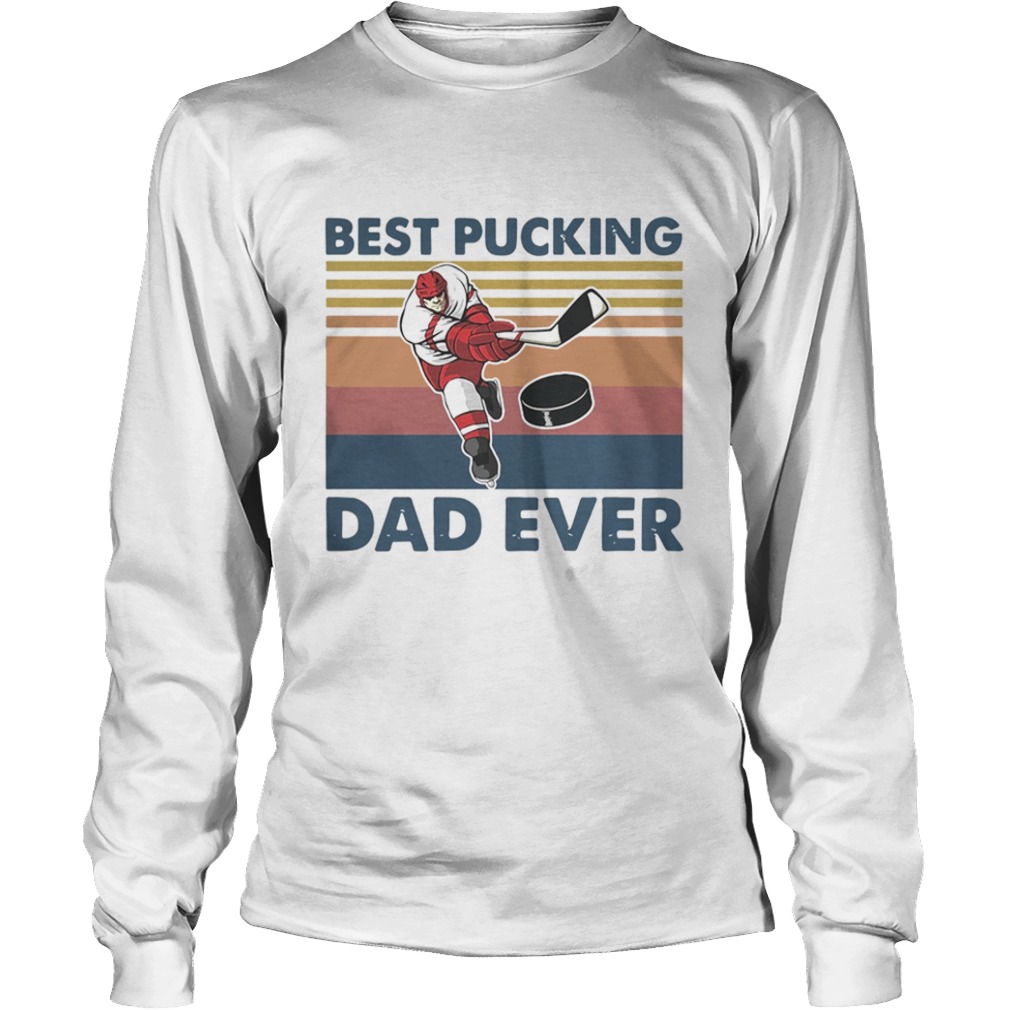 Vintage Hockey Best Pucking Dad Ever  Long Sleeve