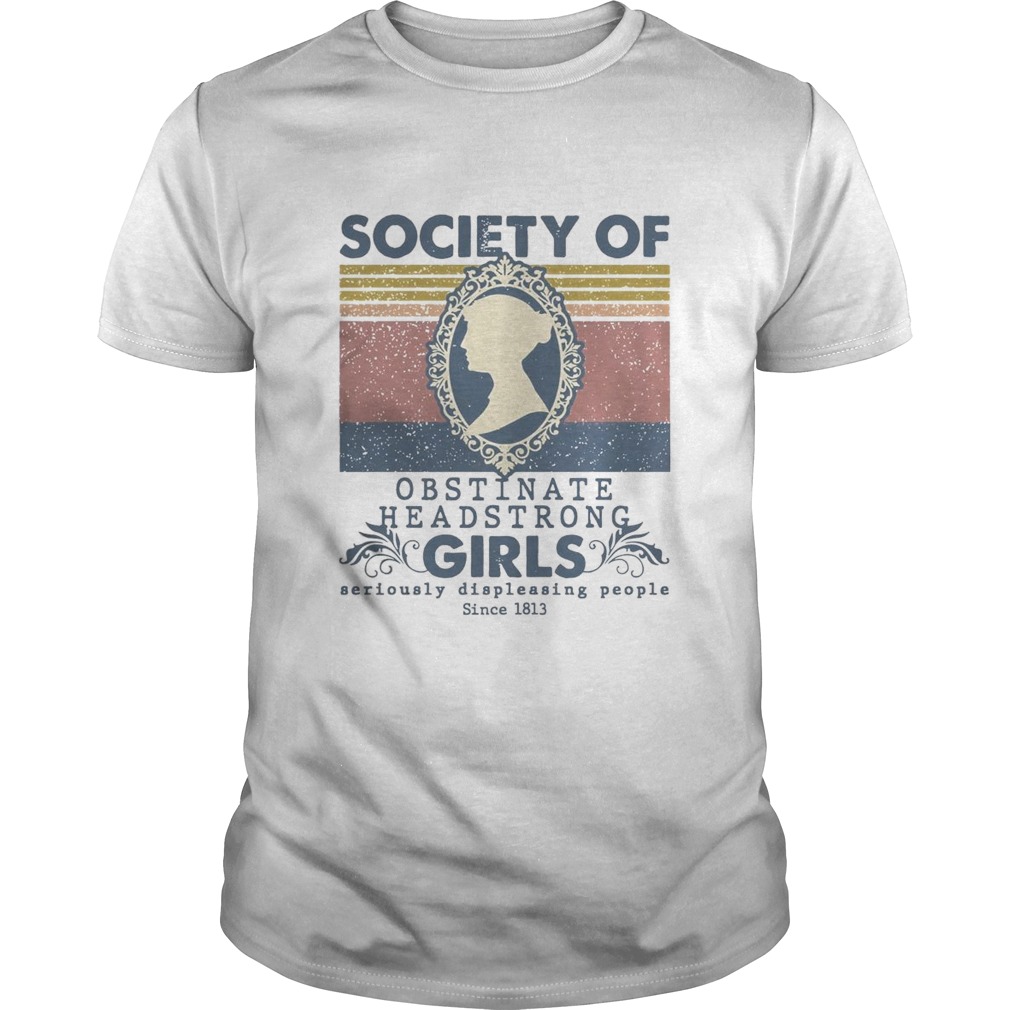 Vintage Society Of Obstinate Headstrong Girls shirt