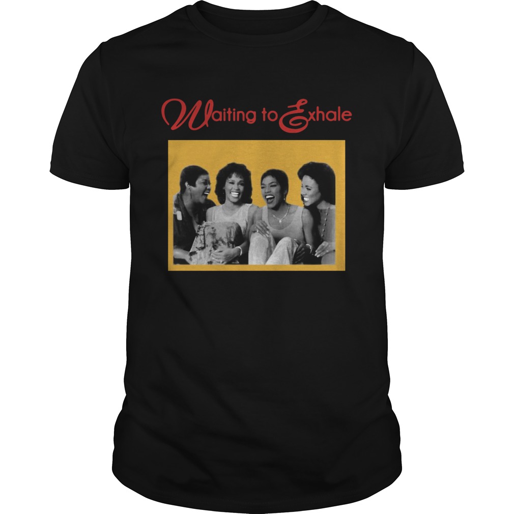 Waiting To Exhale Friends Are The People Who Let You Be Yourself shirt