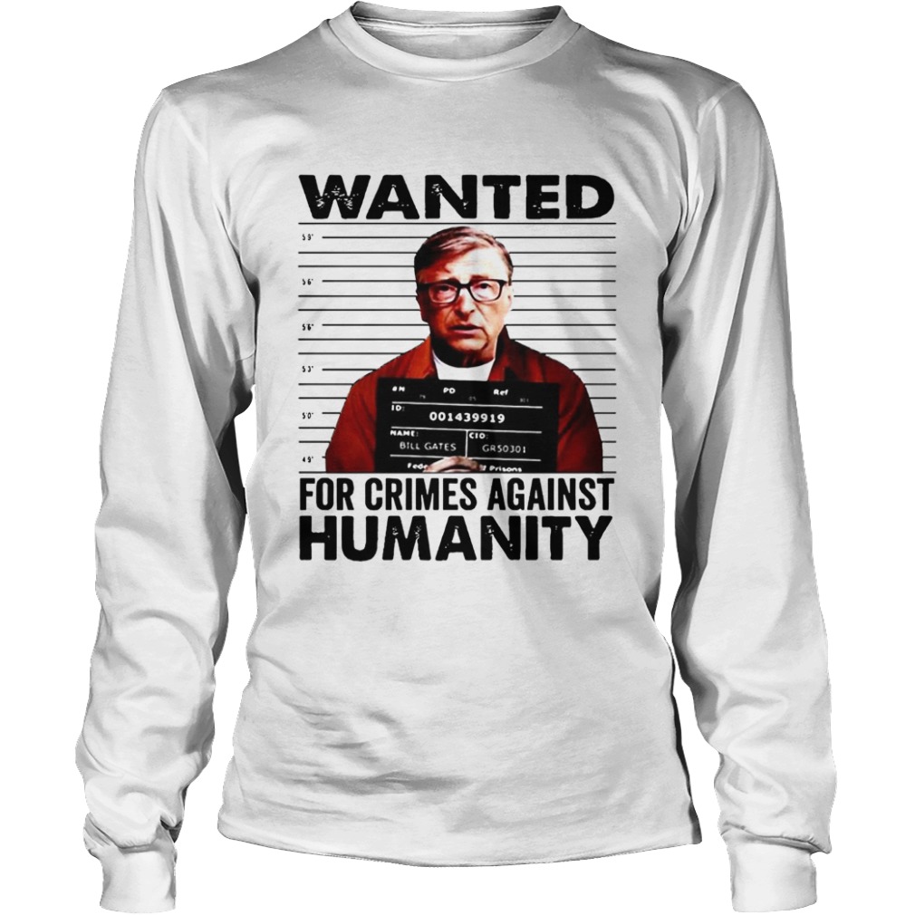 Wanted For Crimes Against Humanity Bill Gate Sunset White  Long Sleeve