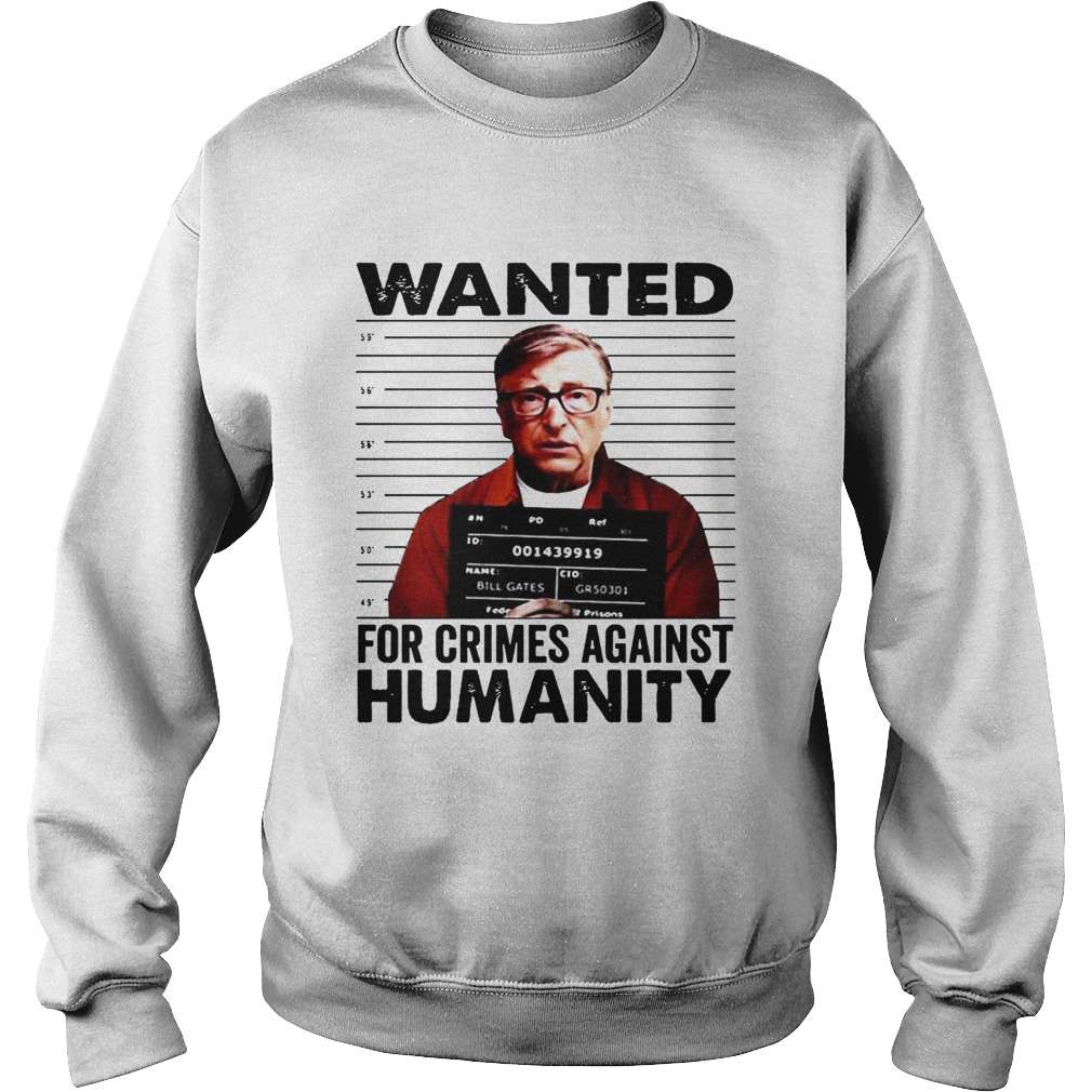 Wanted For Crimes Against Humanity Bill Gate Sunset White  Sweatshirt