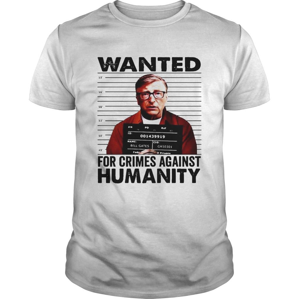 Wanted For Crimes Against Humanity Bill Gate Sunset White  Unisex