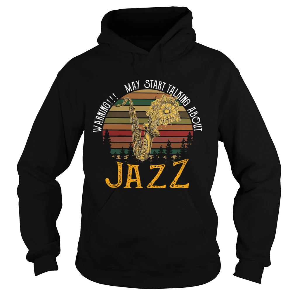 Warning May Start Talking About Jazz Vintage  Hoodie