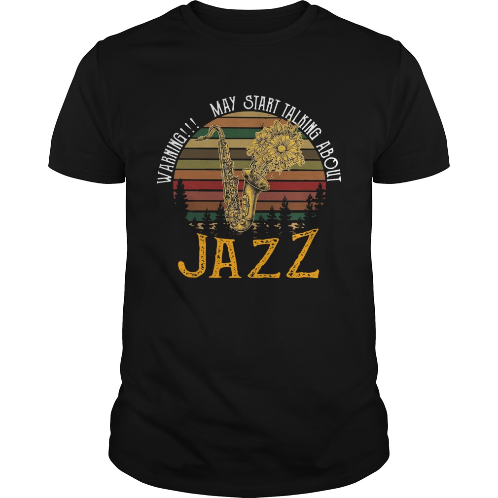 Warning May Start Talking About Jazz Vintage  Unisex