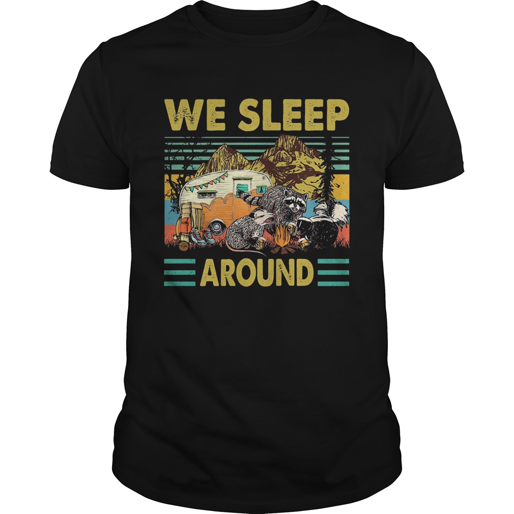 We sleep around camping Raccoon vintage shirt