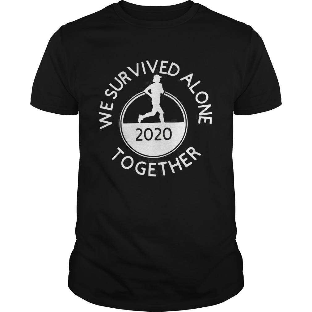 We survived alone 2020 together running  Unisex