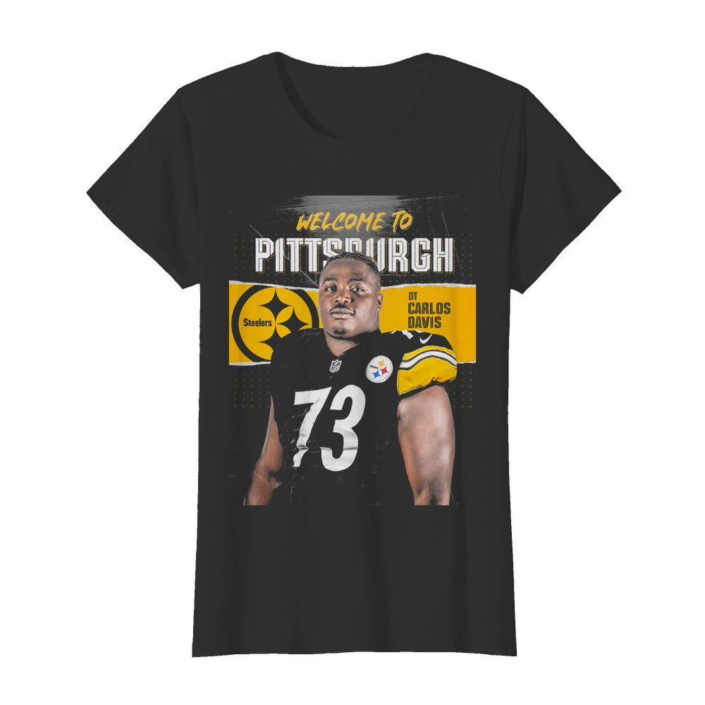 Welcome to pittsburgh steelers football team dt carlos davis  Classic Women's T-shirt